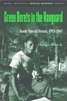 Source: Archer, Jr., Chalmers. Green Berets in the Vanguard: Inside Special Forces, 1953-1963. Annapolis, MD: Naval Institute Press, 2001.