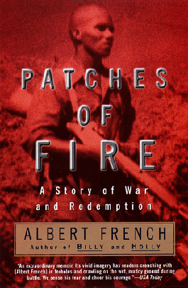 Source: French, Albert. Patches of Fire: A Story of War and Redemption. New York, NY: Doubleday, 1998.