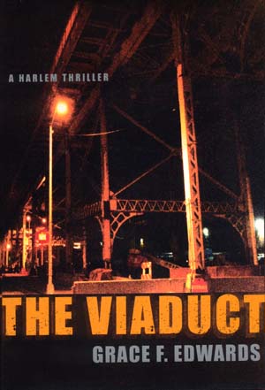 Source: Edwards, Grace F. The Viaduct: A Harlem Thriller. New York, NY: Doubleday, 2004.
