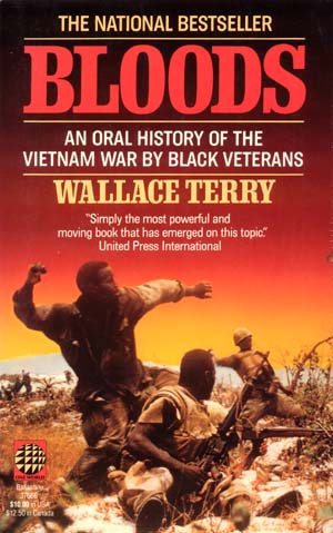 Source: Terry, Wallace. Bloods: An Oral history of the Vietnam War by Black Veterans. New York: Random House, 1984.