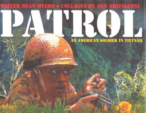 Source: Myers, Walter Dean with collages by Ann Grifalconi. Patrol: An American Soldier in Vietnam. New York, NY: Harper Collins Publishers, 2002.