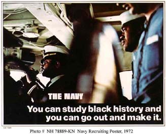 Source: Department of the Navy, Naval Historical Center. (December 29, 1998). African-Americans and the U.S. Navy  Recruiting Posters Featuring African-Americans. Retrieved August 5, 2002 from the World Wide Web: http://www.history.navy.mil/photos/prs-tpic/af-amer/afa-pstr.htm.