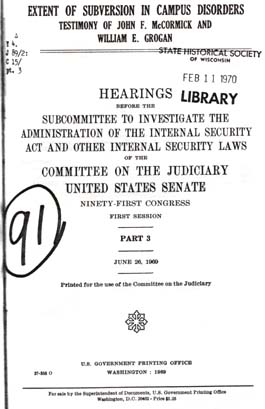 Source: Congress. Senate Committee on the Judiciary. Subcommittee to Investigate the Administration of the Internal Security Act and Other Internal Security Laws. Extent of Subversion in Campus Disorders. Washington, D. C.: GPO, 1969. Pt. 3: Testimony of John F. McCormick and William E. Grogan (June 26, 1969).