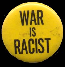 "War Is Racist." (196?). [Political button.]